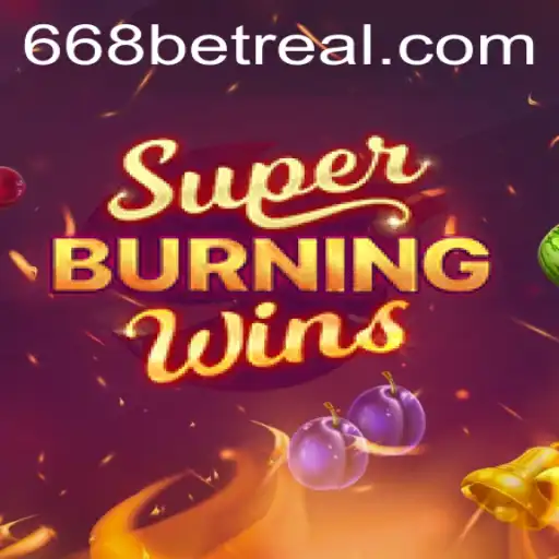 Discovering the Thrills of SuperBurningWins with 668bet.com